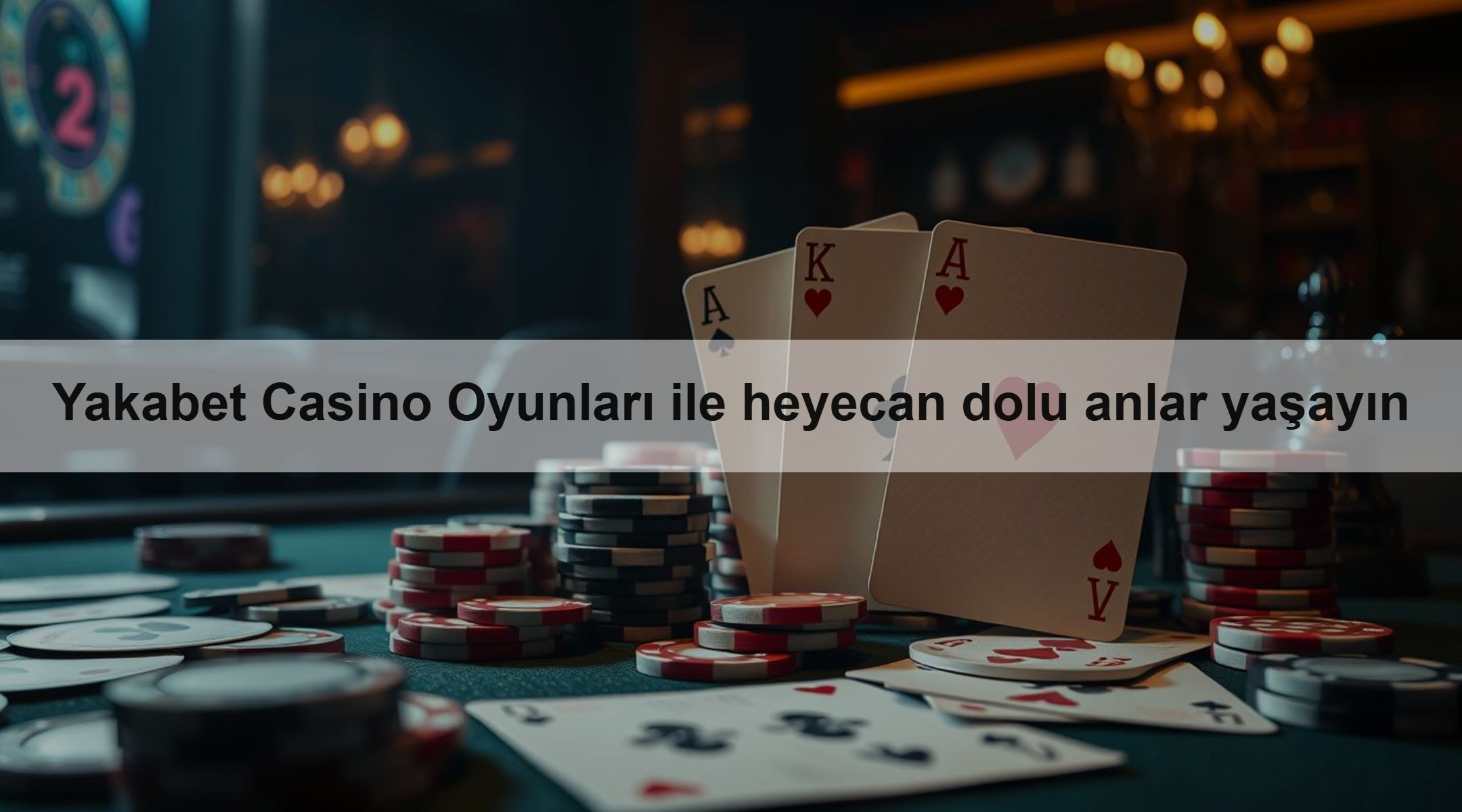 Yakabet Casino Oyunları ile heyecan dolu anlar yaşayın