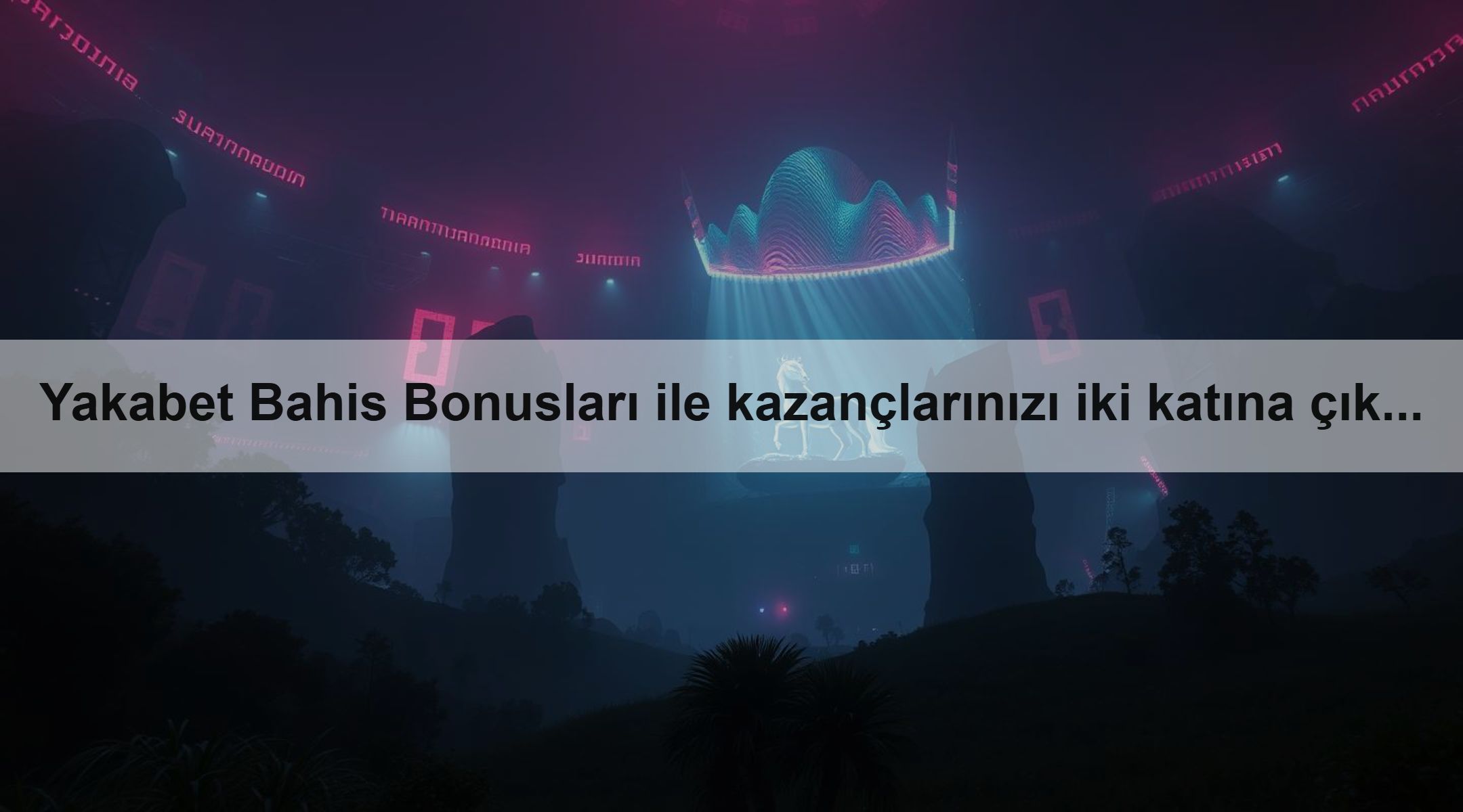 Yakabet Bahis ile kazancınızı iki katına çıkarın 1 Yakabet Bahis Bonusları ile kazançlarınızı iki katına çıkarın